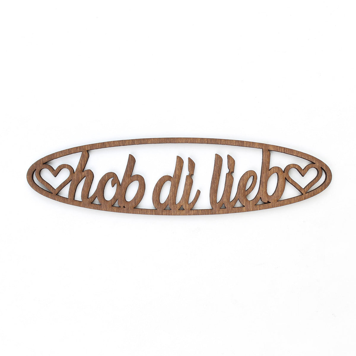 Spruch Holz oval "hob di lieb" - Nanino Design Onlineshop -