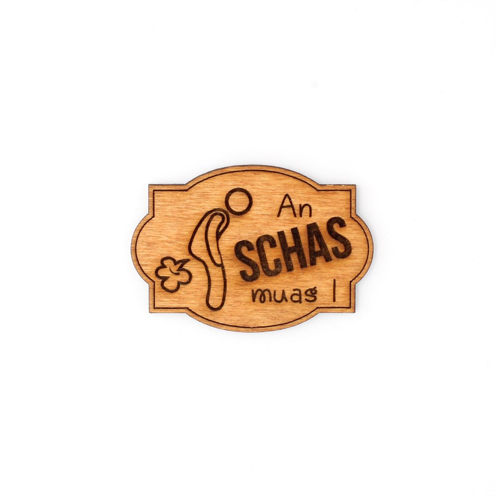 Magnet "An Schas muas i" - Nanino Design Onlineshop -
