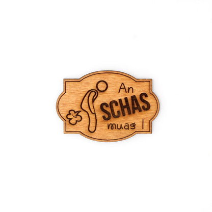 Magnet "An Schas muas i" - Nanino Design Onlineshop -