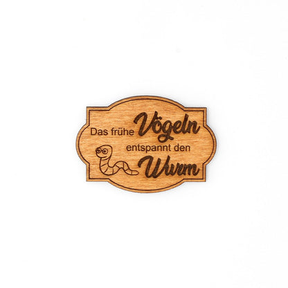 Magnet "Das frühe Vögeln entspannt den Wurm" - Nanino Design Onlineshop -