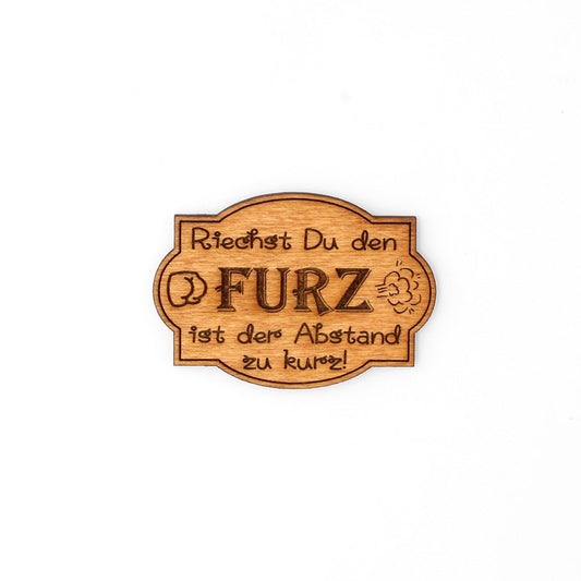 Magnet "Riechst Du den Furz ist der Abstand zu kurz!" - Nanino Design Onlineshop -