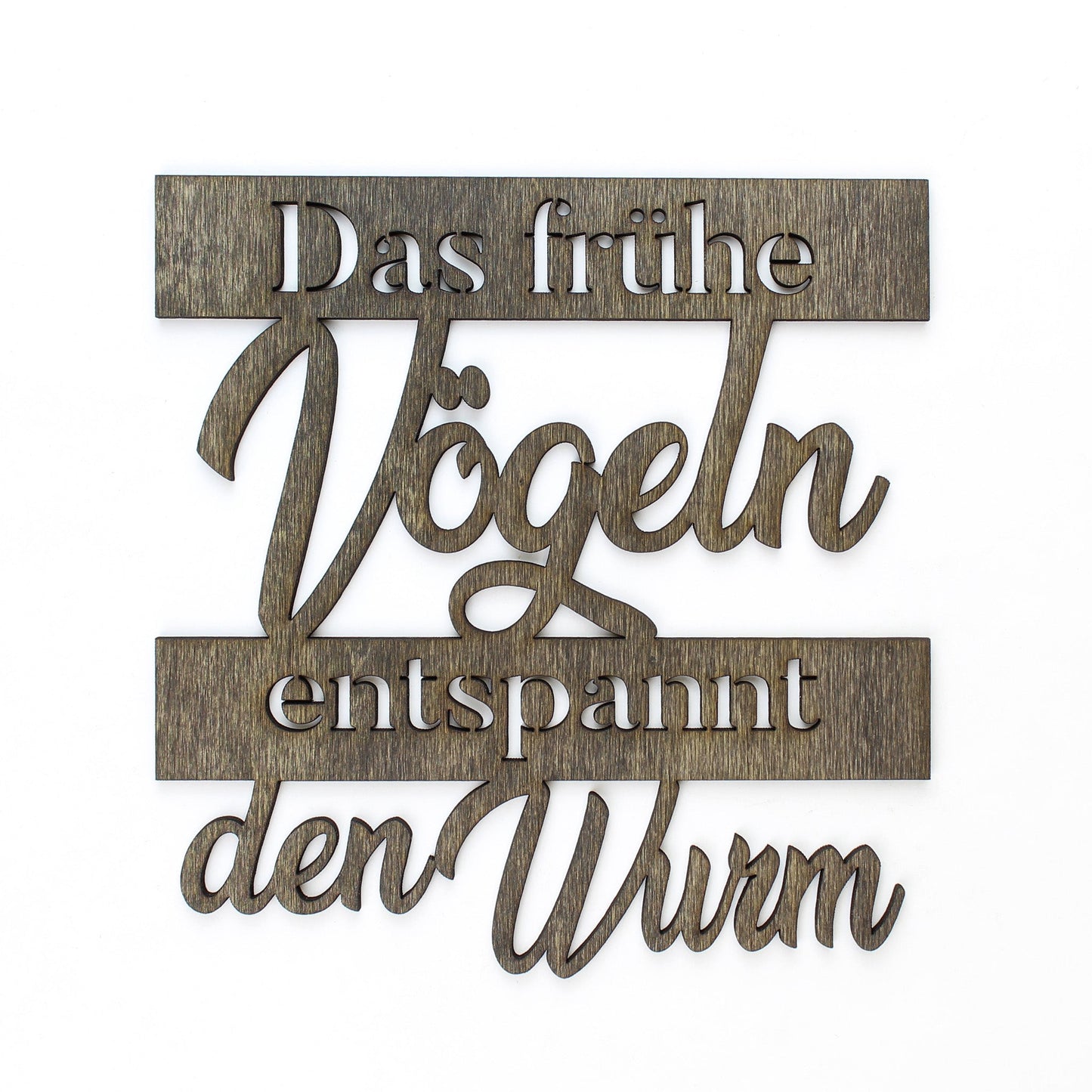 Spruch Holz "Das frühe Vögeln entspannt den Wurm" - Nanino Design Onlineshop -
